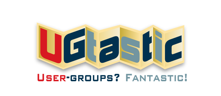 UGtastic logo with the words User-Groups? Fantastic!